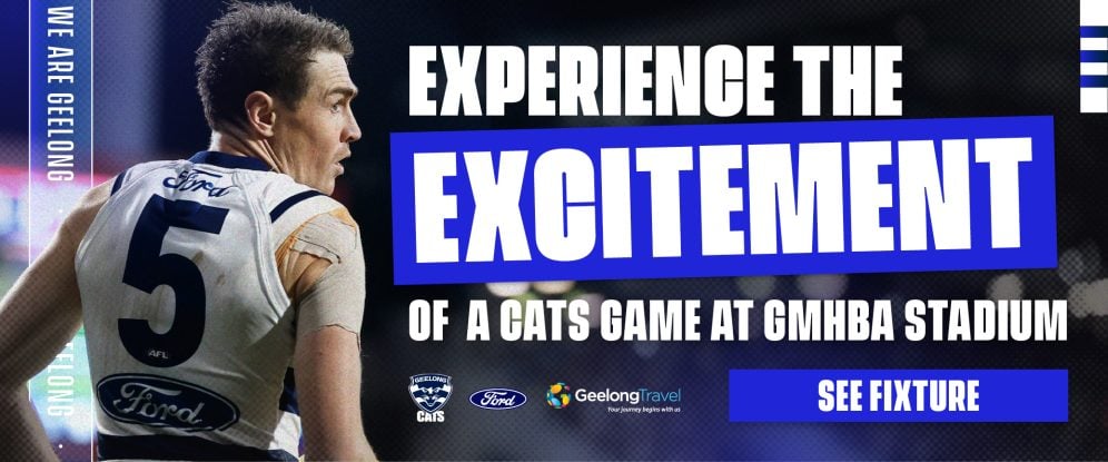 A banner promoting the Geelong Cats which reads "Experience the excitement of a cats game at GMHBA Stadium. See fixture."